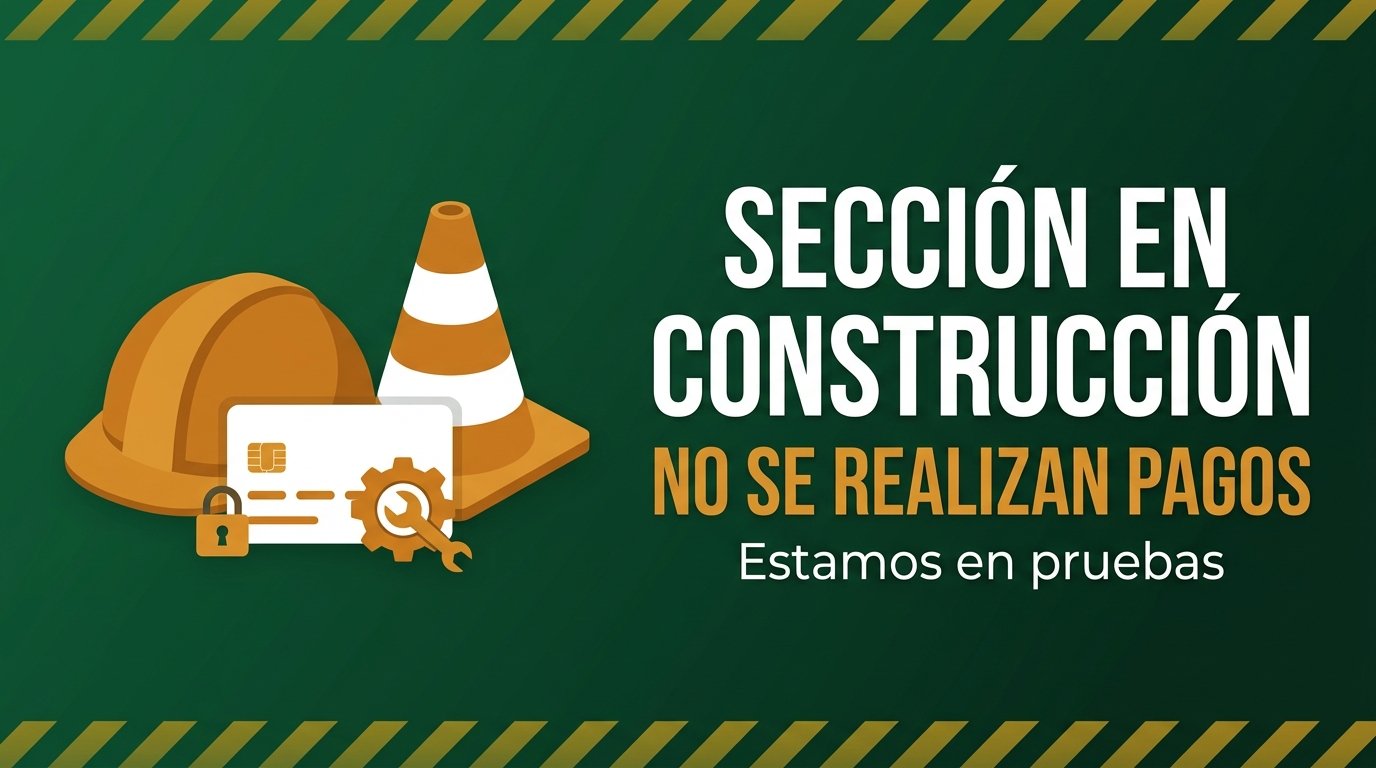 Sección en construcción - No se realizan pagos, estamos en pruebas