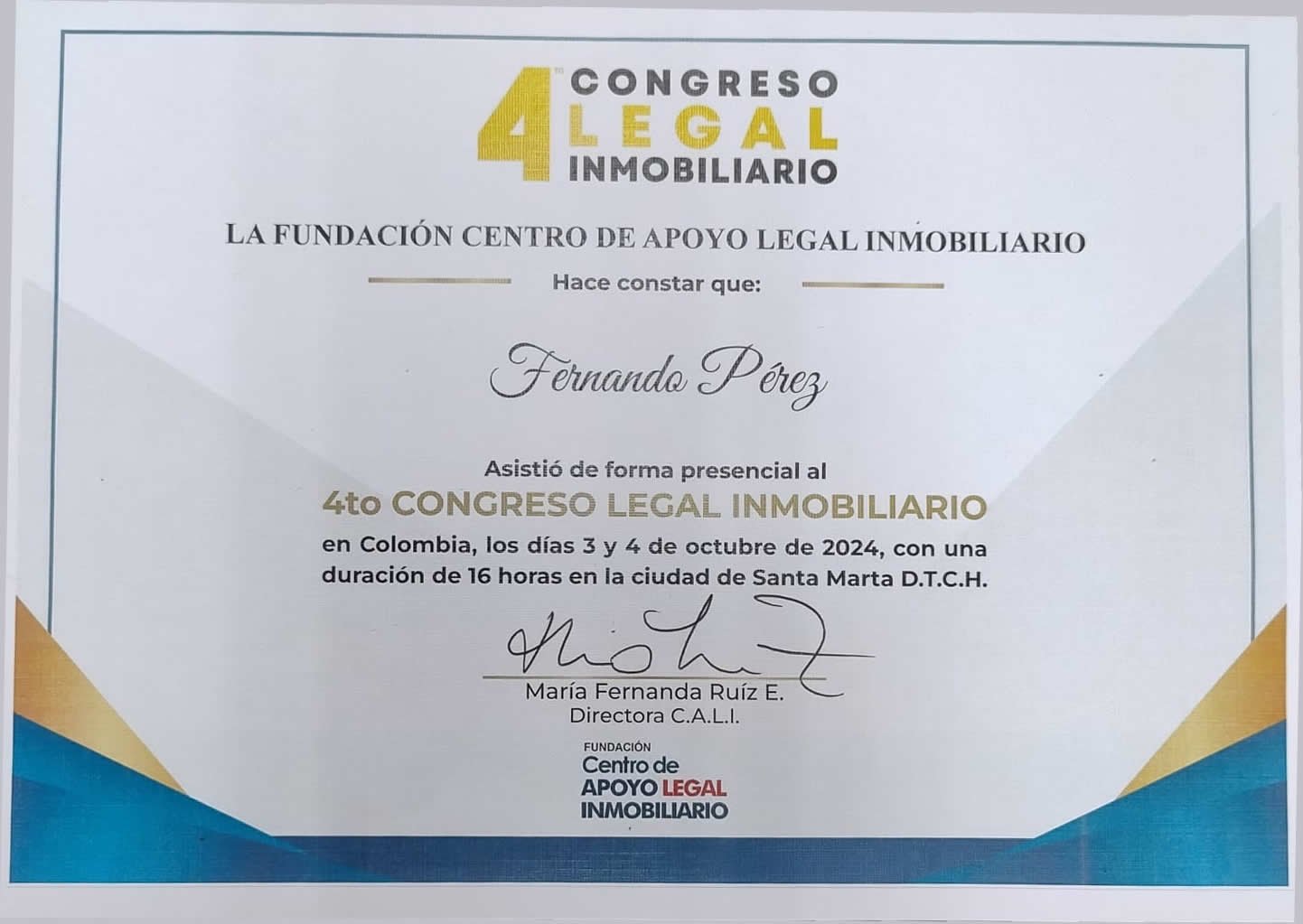 Certificado de Asistencia - 4er Congreso Legal Inmobiliario - Fernando Andrés Pérez Alarcón - Consulta Mis Inmuebles S.A.S. | Tu nuevo comienzo empieza hoy! Certificado de Asistencia - 4er Congreso Legal Inmobiliario - Fernando Andrés Pérez Alarcón - Consulta Mis Inmuebles S.A.S. | Tu nuevo comienzo empieza hoy!